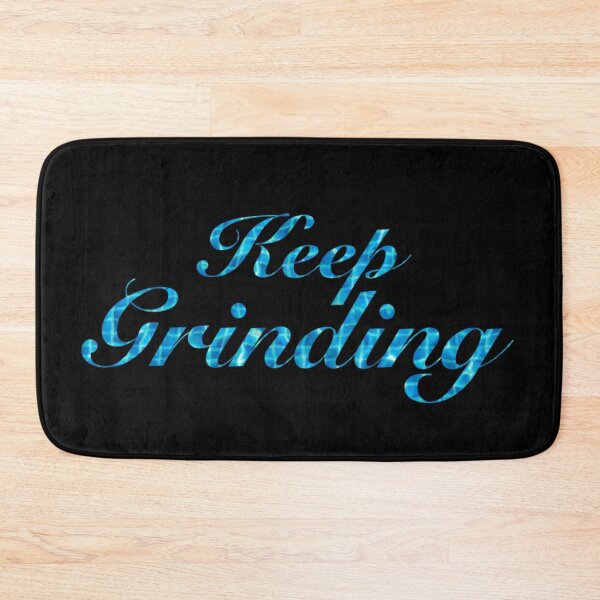 Item preview, Keep Grinding designed and sold by JuleZ54.