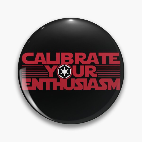 Item preview, Calibrate Your Enthusiasm designed and sold by Krobilad.