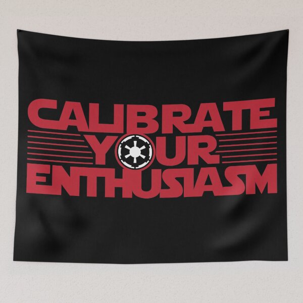 Item preview, Calibrate Your Enthusiasm designed and sold by Krobilad.