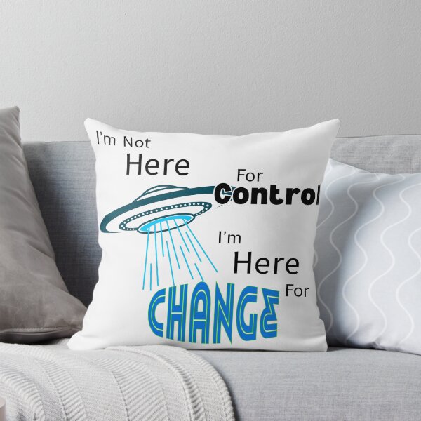 Item preview, I'm Not Here For Control, I'm Here For Change designed and sold by THMKagutsuchi.