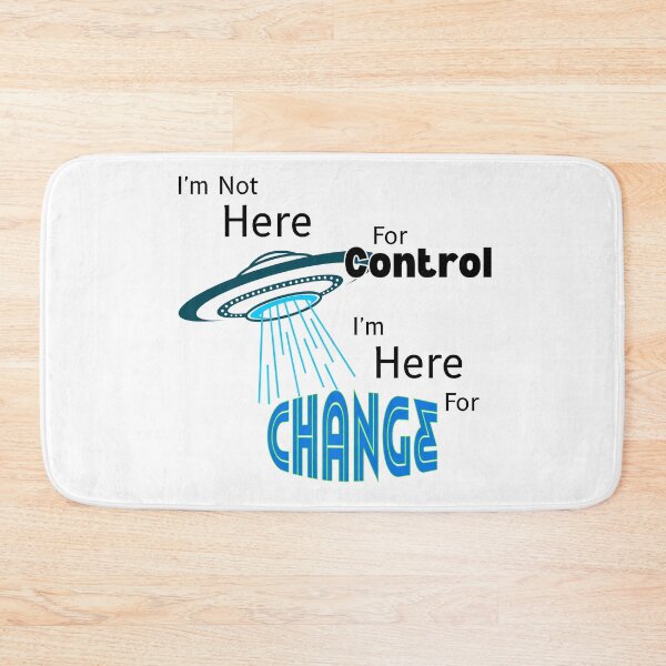Item preview, I'm Not Here For Control, I'm Here For Change designed and sold by THMKagutsuchi.