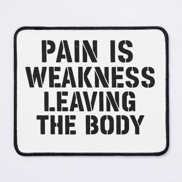 Item preview, Pain is Weakness Leaving the Body designed and sold by foxtrot813.