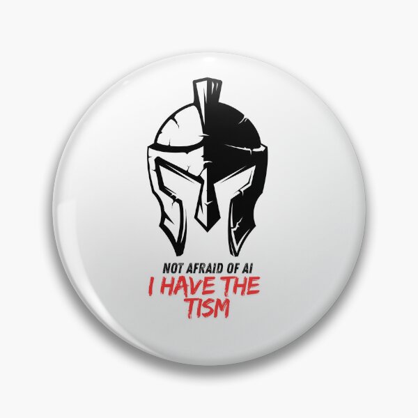 Item preview, Not afraid of AI. I have the Tism designed and sold by UTkiKK.