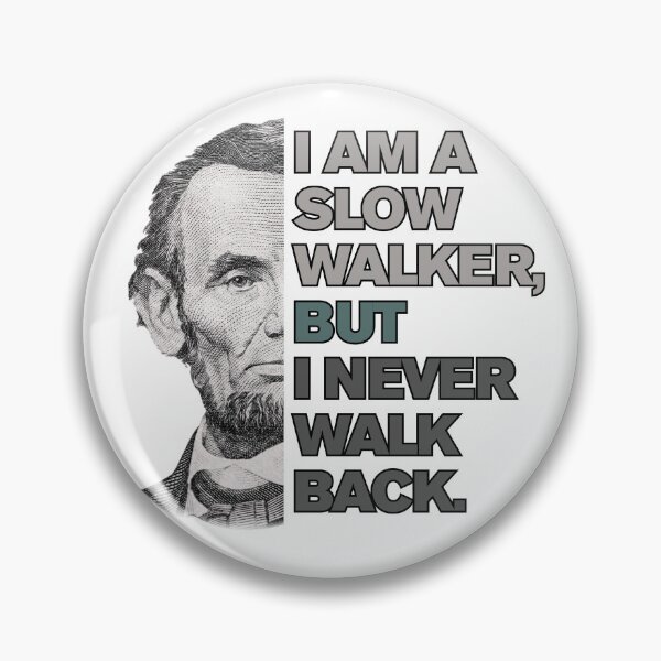 Item preview, Motivational Quote | Slow Walker Never Walks Back | Inspirational Poster or T-Shirt Design designed and sold by TeeTantra.