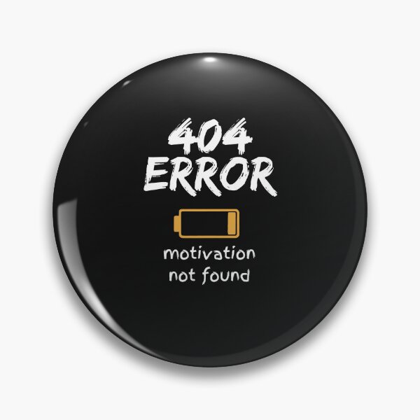 Item preview, 404 Error Motivation Not Found – Funny Sarcastic Tech Quote Geek Humor designed and sold by TeeJungleStudio.