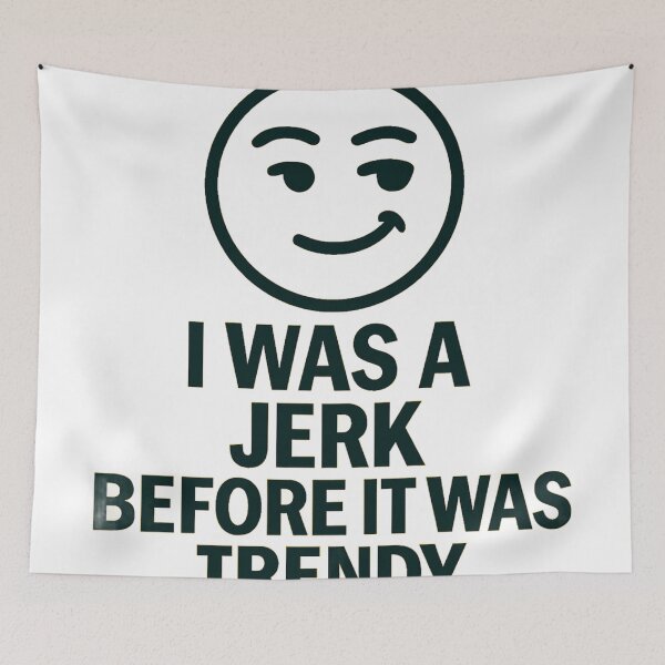 Item preview, I was a jerk designed and sold by MixtaGraphics.