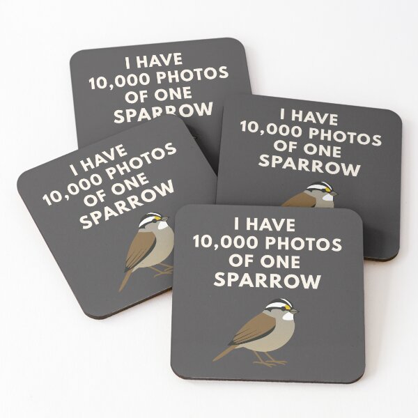 Item preview, I Have 10,000 Photos of One Sparrow – Funny Bird Photographer Quote designed and sold by Brainy Bird's Place.
