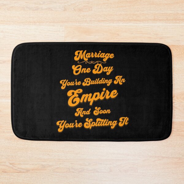 Item preview, Marriage - One Day You're Building An Empire And Soon You're Splitting It designed and sold by signshirtz.