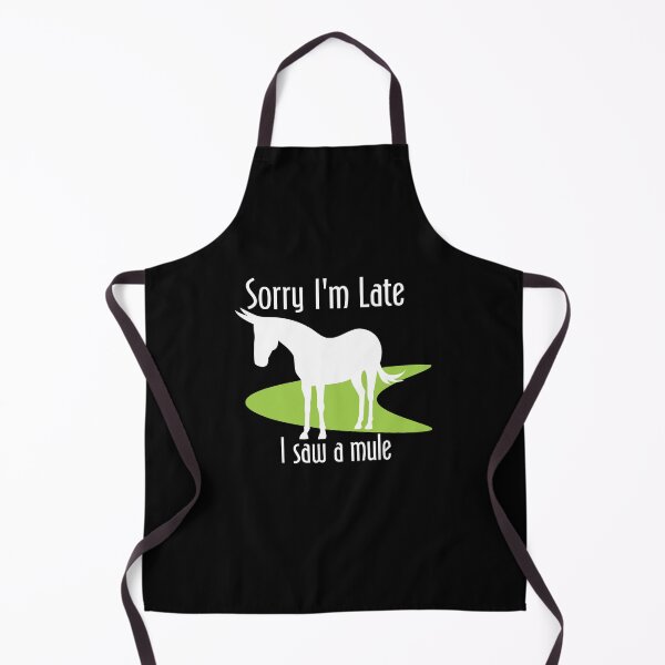Item preview, Sorry I'm Late, I Saw a Mule | NickerStickers® on Redbubble designed and sold by NickerStickers.