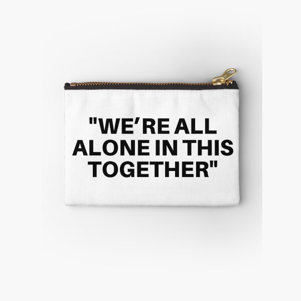 Item preview, "We're All Alone In This Together" designed and sold by 1xstonee-shop.
