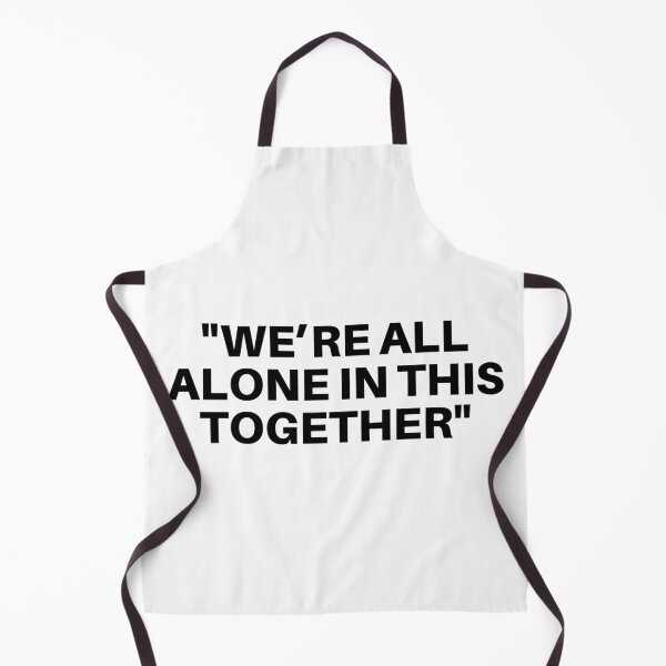 Item preview, "We're All Alone In This Together" designed and sold by 1xstonee-shop.