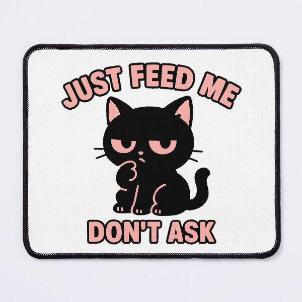 Item preview, Just Feed Me Don't Ask Funny Kawaii Black Cat designed and sold by Davidpama.