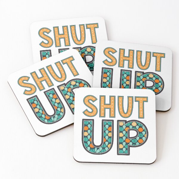 Item preview, Shut up designed and sold by nimmitrends.