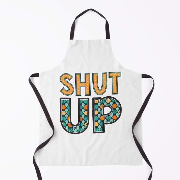 Item preview, Shut up designed and sold by nimmitrends.