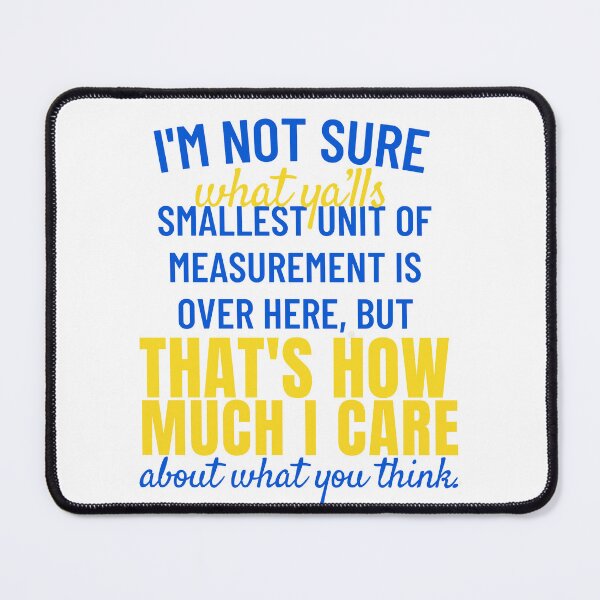 Item preview, Smallest Unit of Measurement designed and sold by BackstopAndCo.