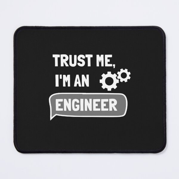 Item preview, Trust Me I'm An Engineer – Funny Engineering Quote Design designed and sold by TeeJungleStudio.