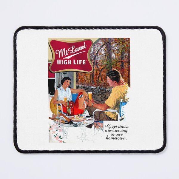 Item preview, MT Laurel High Life Good Times designed and sold by OurHomeImages.