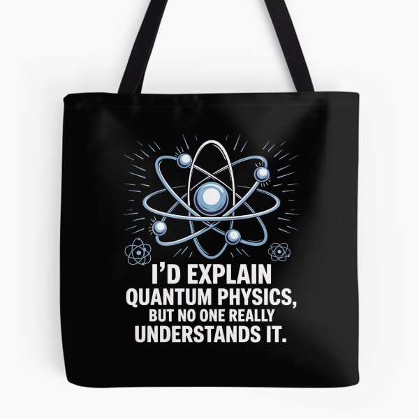 Item preview, I'd explain quantum physics, but no one really understands it designed and sold by NoetherSym.