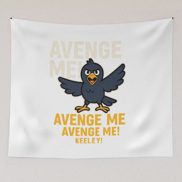Item preview, Avenge Me Keeley – Angry Raven Quote designed and sold by BackstopAndCo.