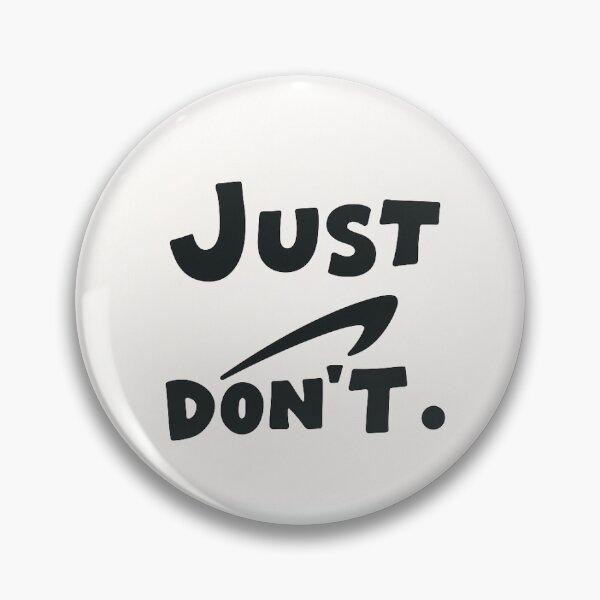 Item preview, Just don't ? designed and sold by dzzy80.