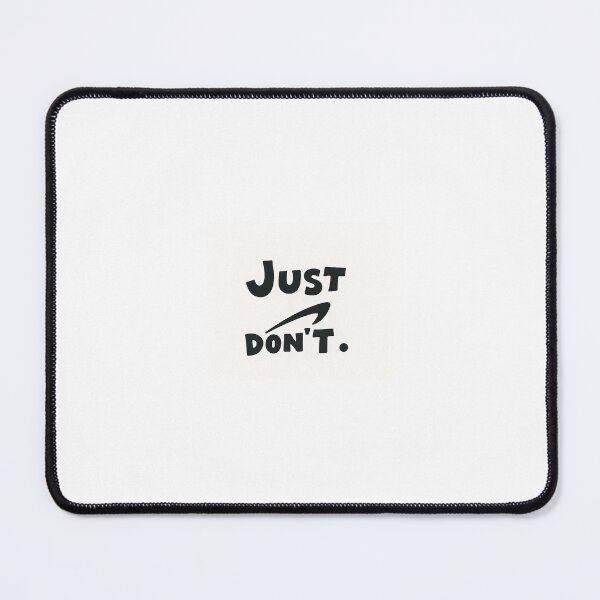 Item preview, Just don't ? designed and sold by dzzy80.