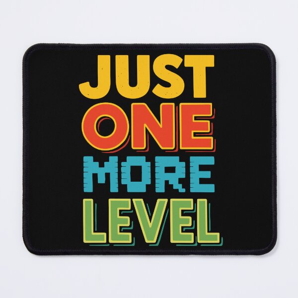 Item preview, Just One More Level designed and sold by ThreadQuirk.