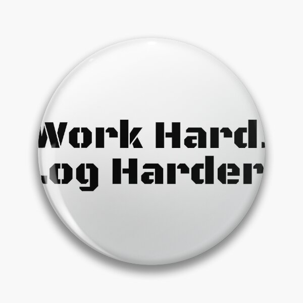 Item preview, Work Hard. Log Harder. designed and sold by Ninjacatoff.