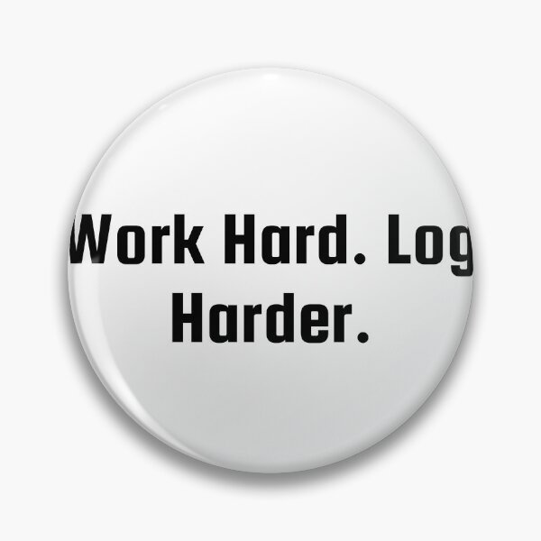 Item preview, Work Hard. Log Harder. designed and sold by Ninjacatoff.