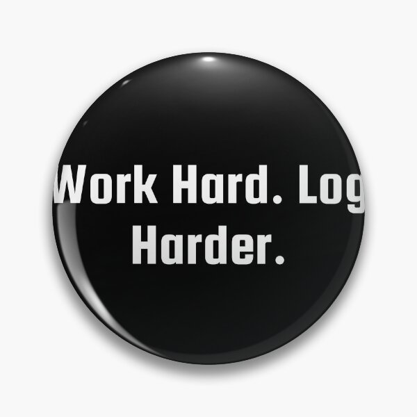Item preview, Work Hard. Log Harder. designed and sold by Ninjacatoff.