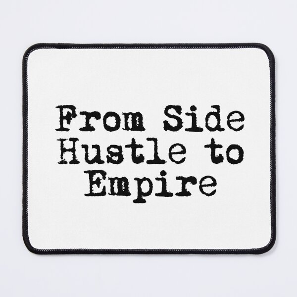 Item preview, From Side Hustle to Empire designed and sold by Ninjacatoff.