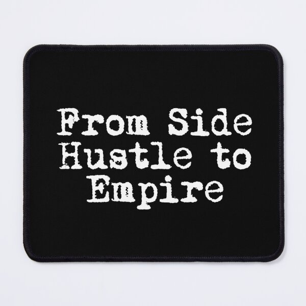 Item preview, From Side Hustle to Empire designed and sold by Ninjacatoff.