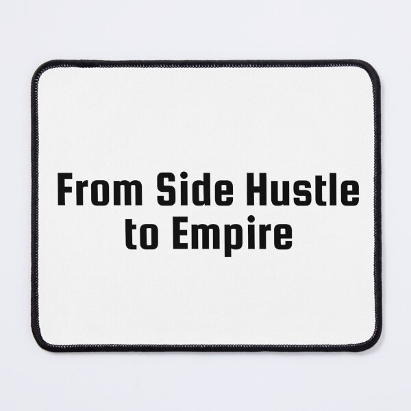 Item preview, From Side Hustle to Empire designed and sold by Ninjacatoff.