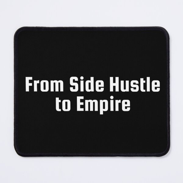 Item preview, From Side Hustle to Empire designed and sold by Ninjacatoff.
