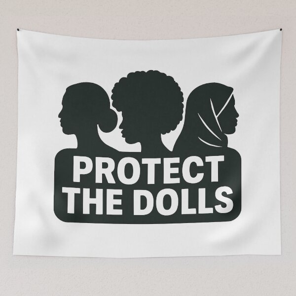 Item preview, Protect The Dolls Empower Equality Graphic designed and sold by ThreadQuirk.