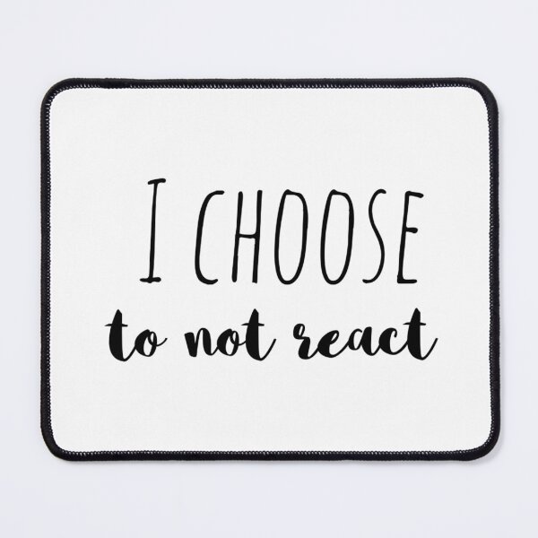 Item preview, I Choose to Not React – Affirmation – Emotional Mastery Typography Design designed and sold by Camila  Ardila.