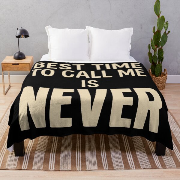 Artikelvorschau, Urkomisches T-Shirt mit der Grafik „Best Time To Call Me Is Never“ entworfen und verkauft von ThreadQuirk.