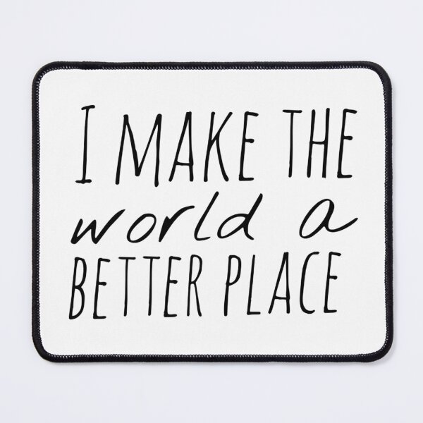 Item preview, I Make the World a Better Place – Affirmation – Positive Impact Typography Design designed and sold by Camila  Ardila.