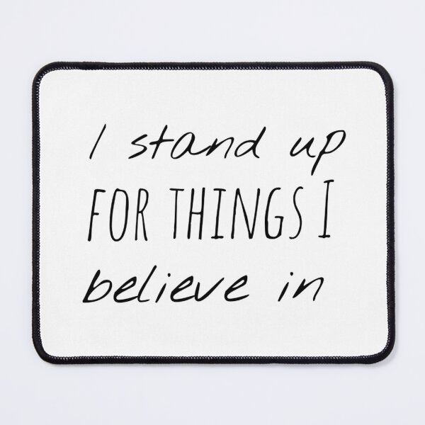 Item preview, I Stand Up for Things I Believe In – Affirmation – Integrity Typography Design designed and sold by Camila Ardila.