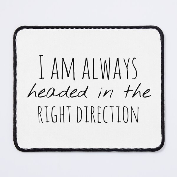 Item preview, I Am Always Headed in the Right Direction – Affirmation – Trust the Journey Typography Design designed and sold by Camila Ardila.