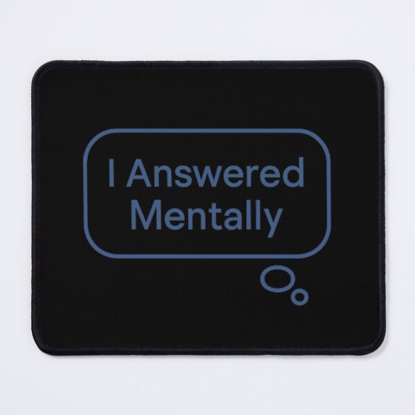 Item preview, I Answered Mentally – Minimalist Introvert Humor Design designed and sold by ArcadiaSilence.