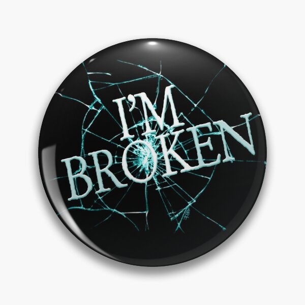 Item preview, I'M BROKEN  designed and sold by AbbottDesigns.