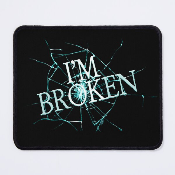 Item preview, I'M BROKEN  designed and sold by AbbottDesigns.