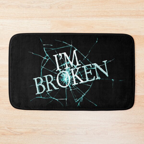 Item preview, I'M BROKEN  designed and sold by AbbottDesigns.