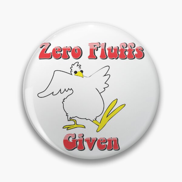 Item preview, Copy of Zero Fluffs Given | Keep on Trucking Chicken | NickerStickers®  on Redbubble designed and sold by NickerStickers.