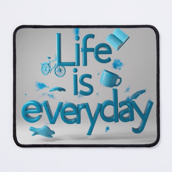 Item preview, LIFE IS EVERYDAY designed and sold by OneMoreShopHere.