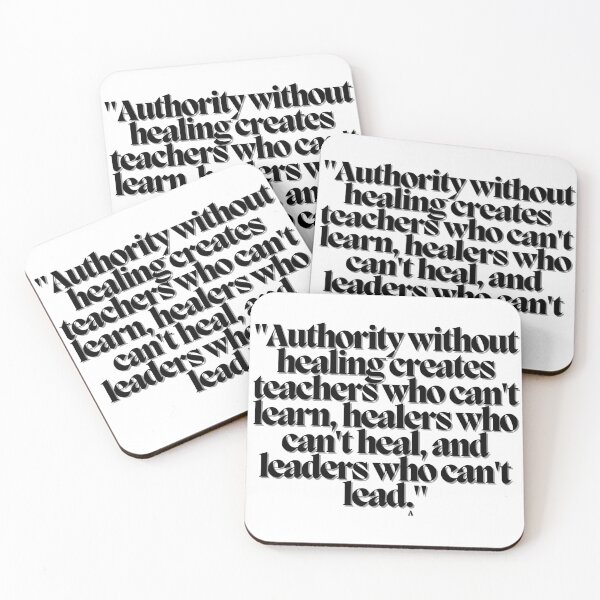 Item preview, Authority without healing creates teachers who can't learn, healers who can't heal, and leaders who can't lead. designed and sold by Finds.