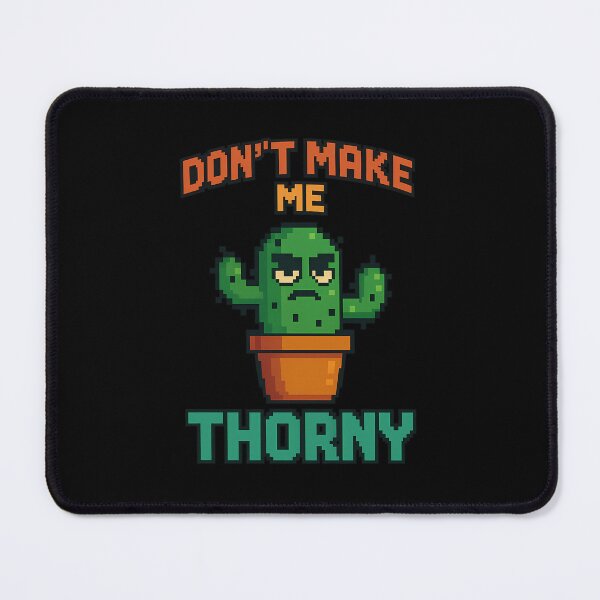 Item preview, Don’t Make Me Thorny – Funny Cactus Pixel Art designed and sold by PrimalPalette.