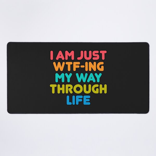 Item preview, I’m Just WTF‑ing My Way Through Life designed and sold by Click-Tees.