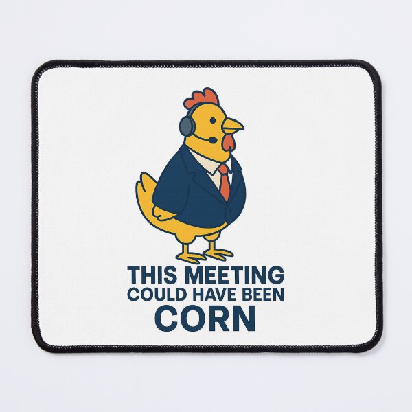 Item preview, This Meeting Could Have Been Corn – Formal Chicken Office Humor Design designed and sold by ArcadiaSilence.