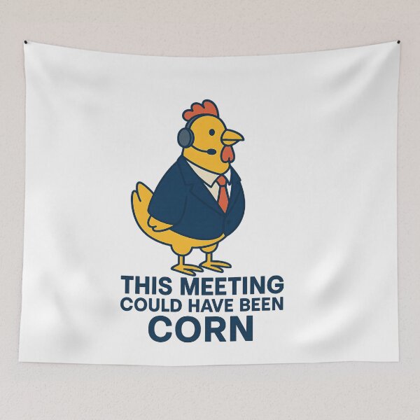 Item preview, This Meeting Could Have Been Corn – Formal Chicken Office Humor Design designed and sold by ArcadiaSilence.